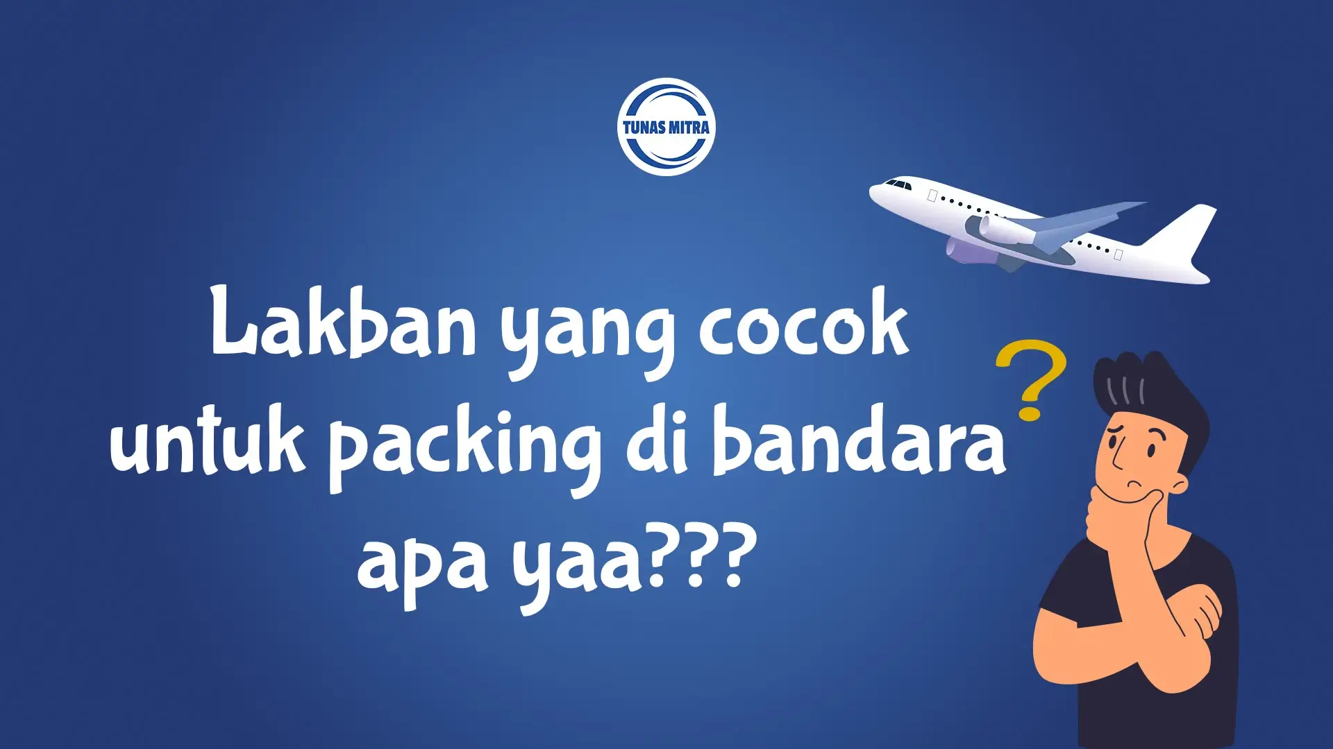 LAKBAN YANG COCOK DIGUNAKAN UNTUK PACKING DI BANDARA?