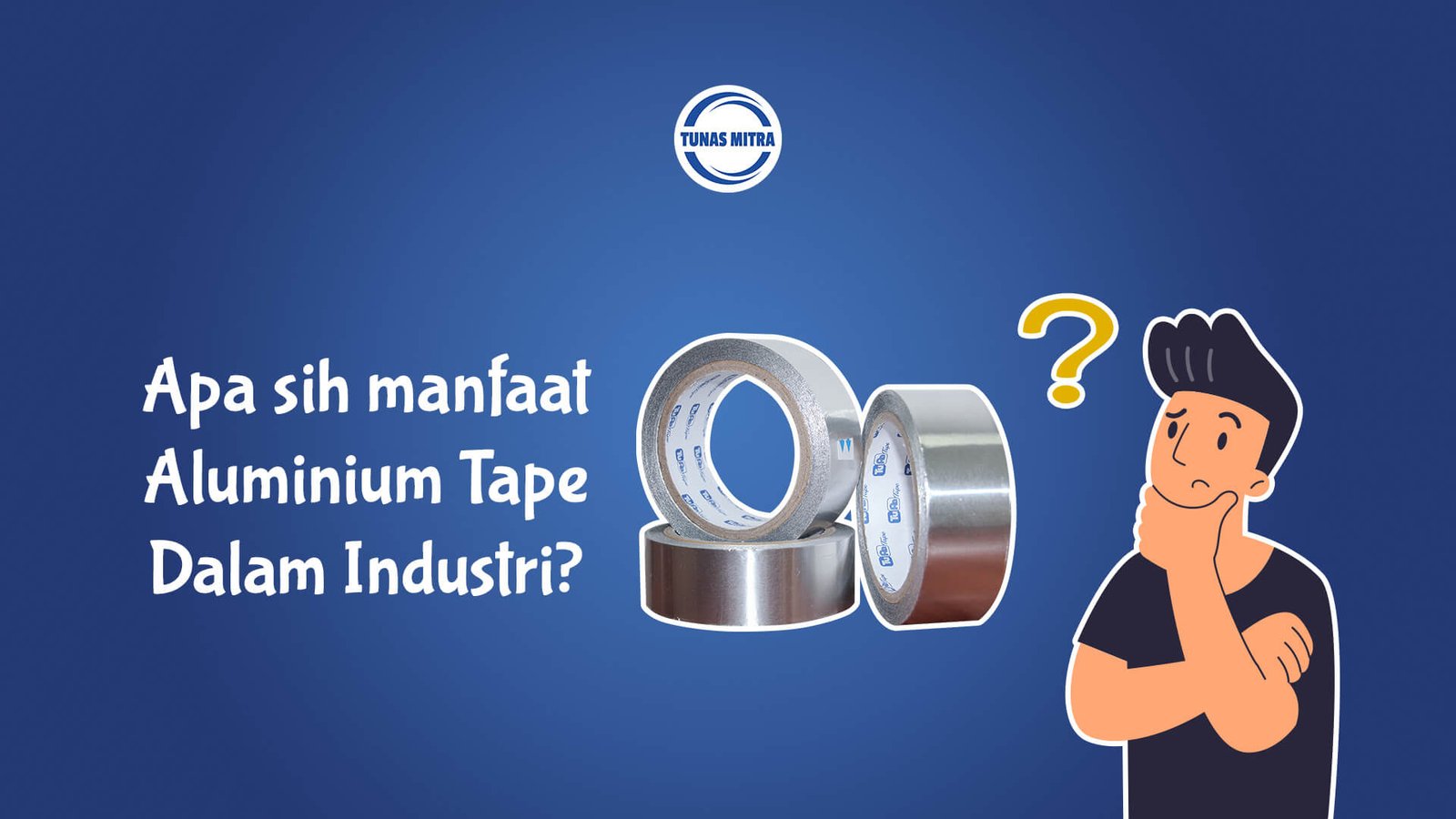 MANFAAT ALUMINIUM TAPE DALAM INDUSTRI