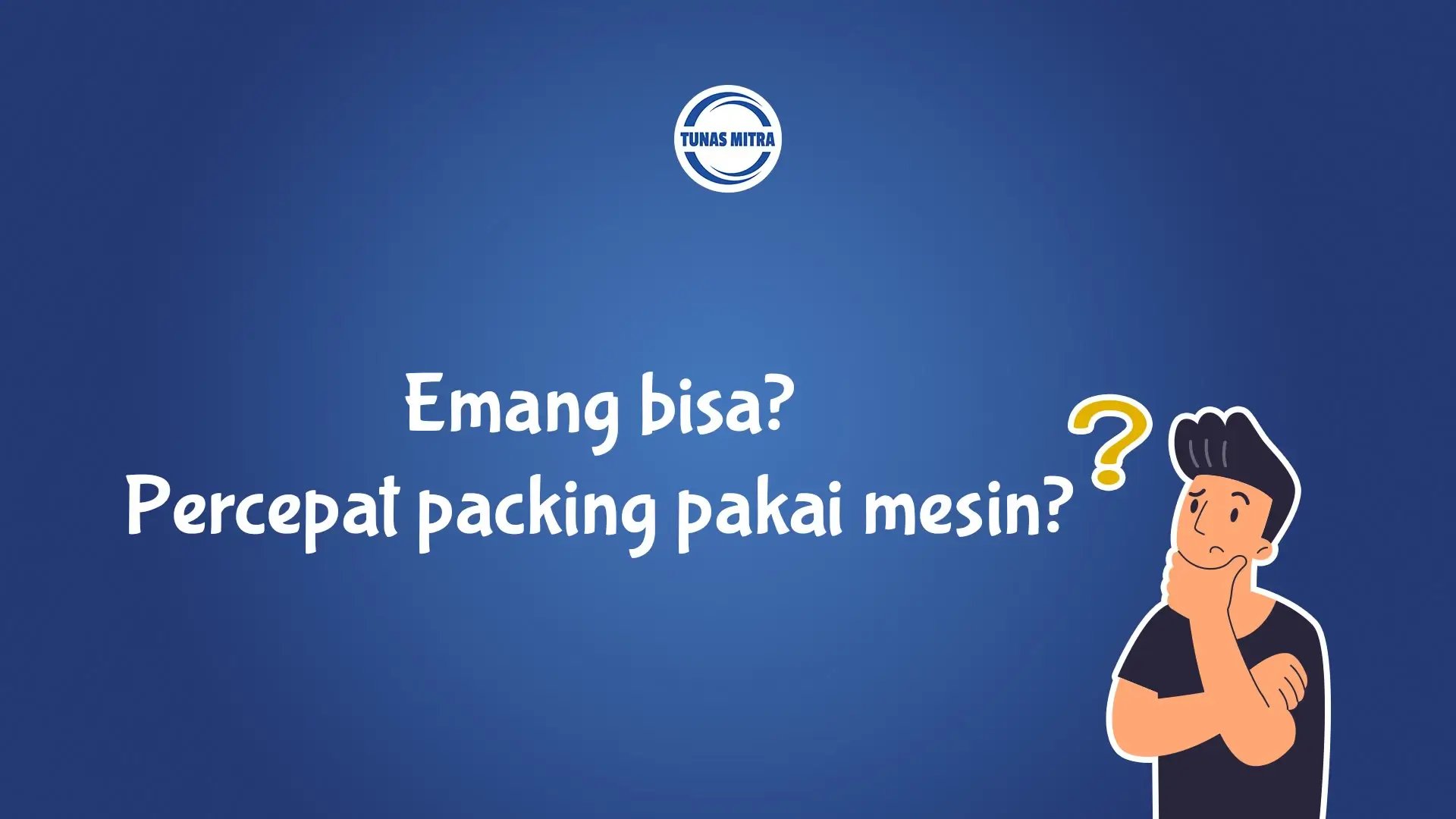 MEMPERCEPAT PROSES PACKAGING DENGAN MESIN CARTON SEALER