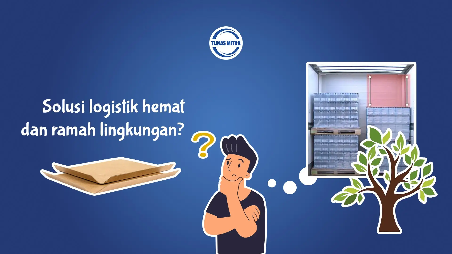 SOLUSI LOGISTIK HEMAT BIAYA DAN RAMAH LINGKUNGAN DENGAN SLIP SHEET