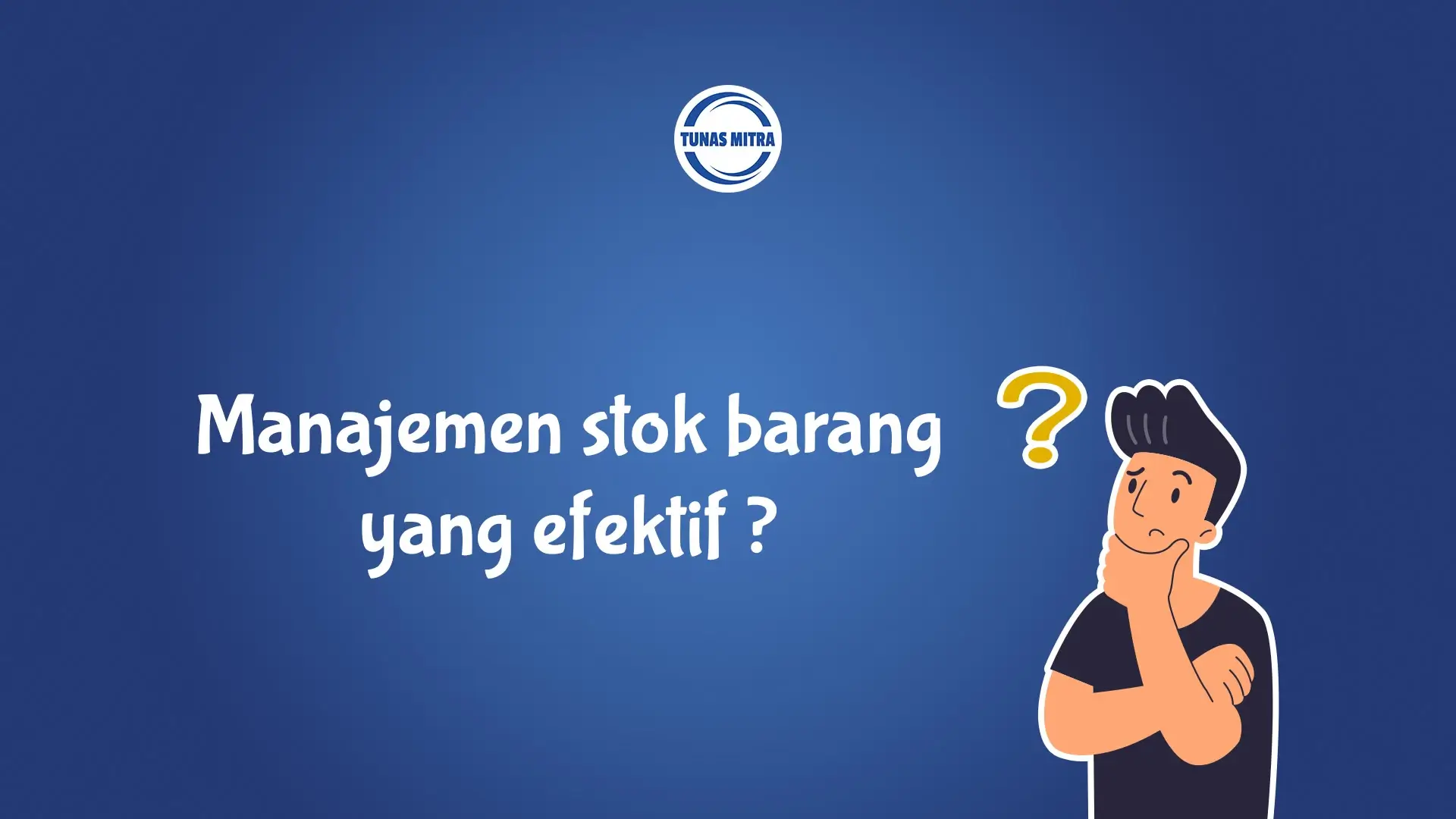 TIPS MANAJEMEN STOK BARANG EFEKTIF